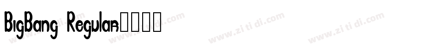 BigBang Regular字体转换